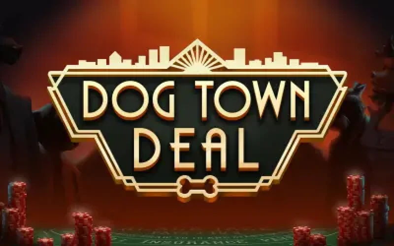Dog Town Deal